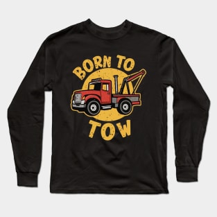 Born to tow Long Sleeve T-Shirt